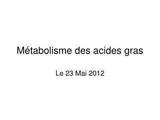 m tabolisme des acides gras