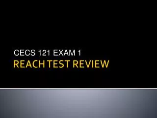 REACH TEST REVIEW