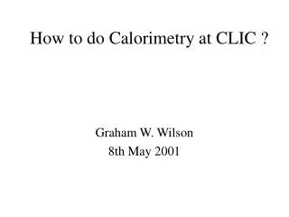 How to do Calorimetry at CLIC ?