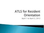 ATLS for Resident Orientation - slide 1