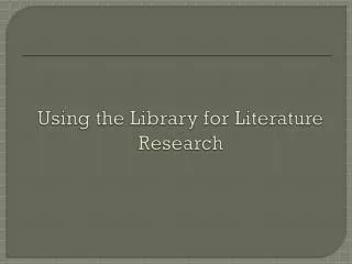 Using the Library for Literature Research
