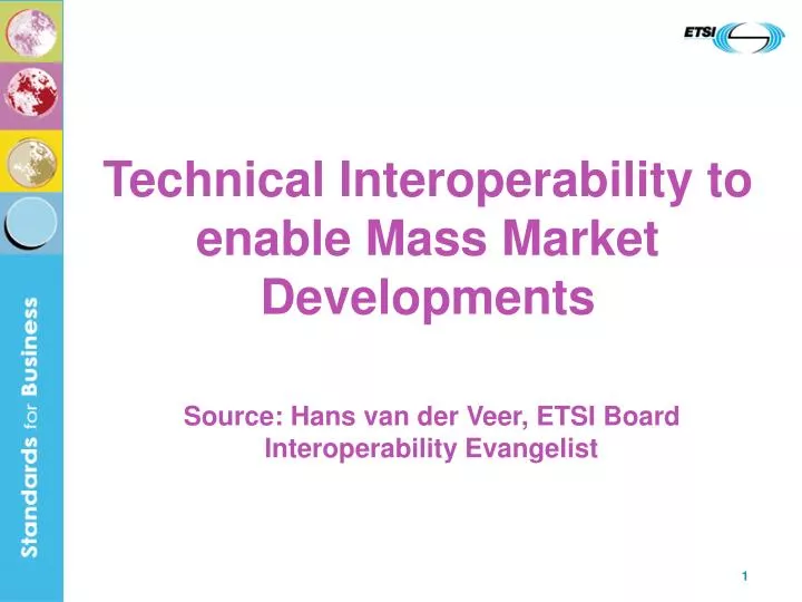 technical interoperability to enable mass market developments