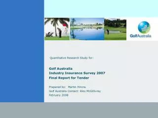 Quantitative Research Study for: Golf Australia Industry Insurance Survey 2007