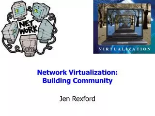 Network Virtualization: Building Community