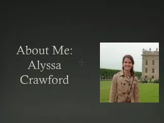 About Me: Alyssa Crawford