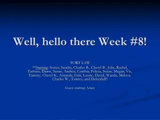 Well, hello there Week #8!