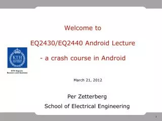 Welcome to EQ2430/EQ2440 Android Lecture - a crash course in Android