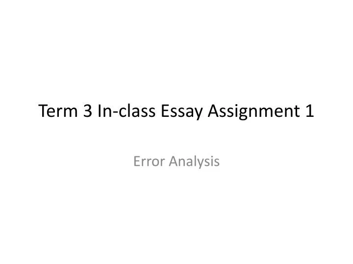term 3 in class essay assignment 1