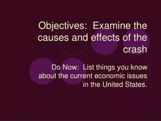 Objectives: Examine the causes and effects of the crash