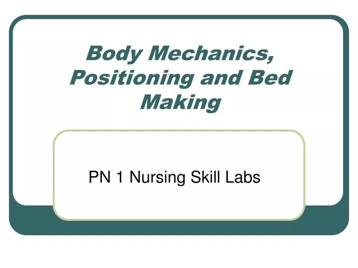body mechanics positioning and bed making