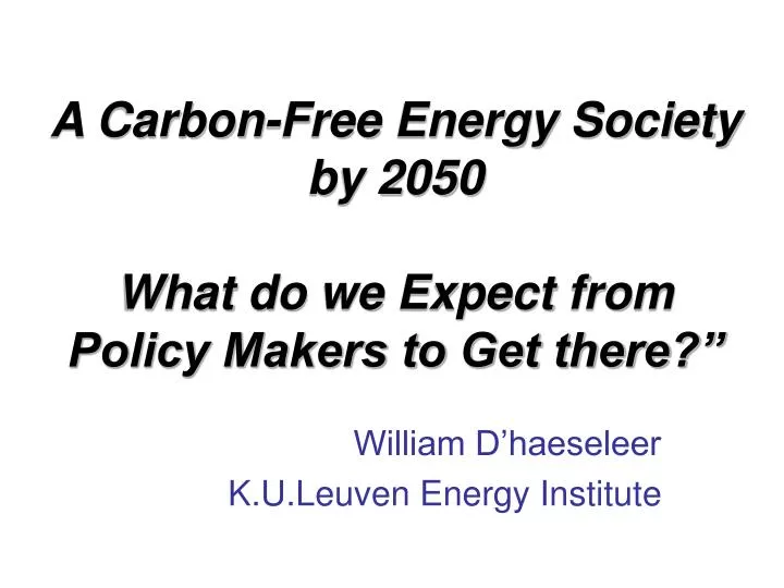 a carbon free energy society by 2050 what do we expect from policy makers to get there