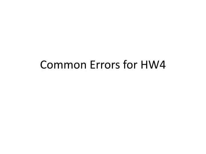 common errors for hw4
