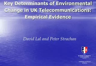 Key Determinants of Environmental Change in UK Telecommunications: Empirical Evidence
