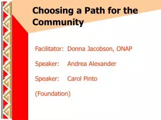 Choosing a Path for the Community