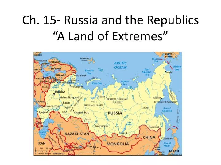 ch 15 russia and the republics a land of extremes