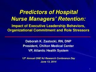 Deborah K. Zastocki, RN, DNP President, Chilton Medical Center VP, Atlantic Health System