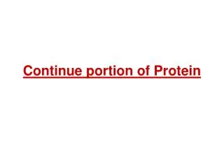Continue portion of Protein