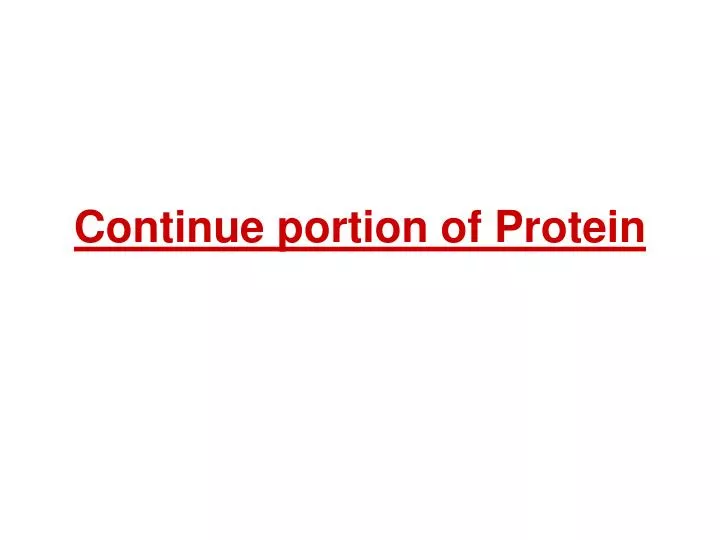 continue portion of protein