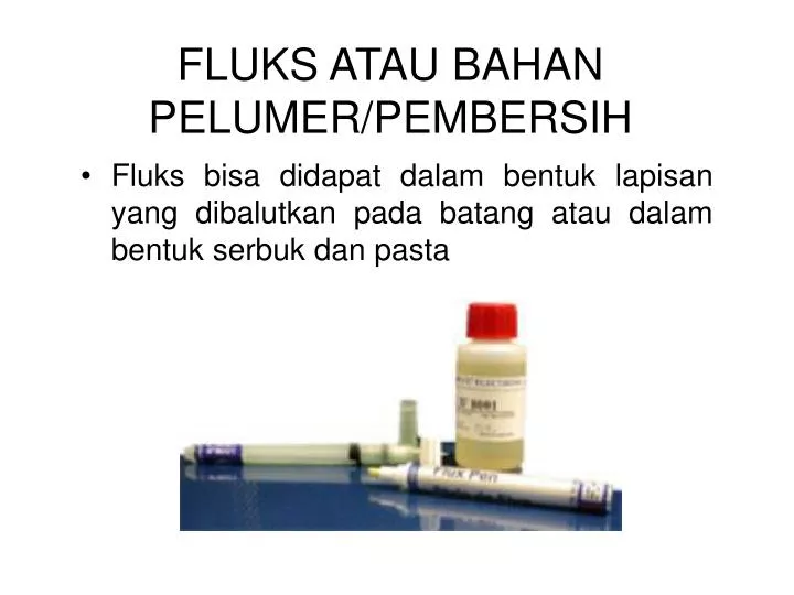 fluks atau bahan pelumer pembersih