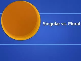 Singular vs. Plural