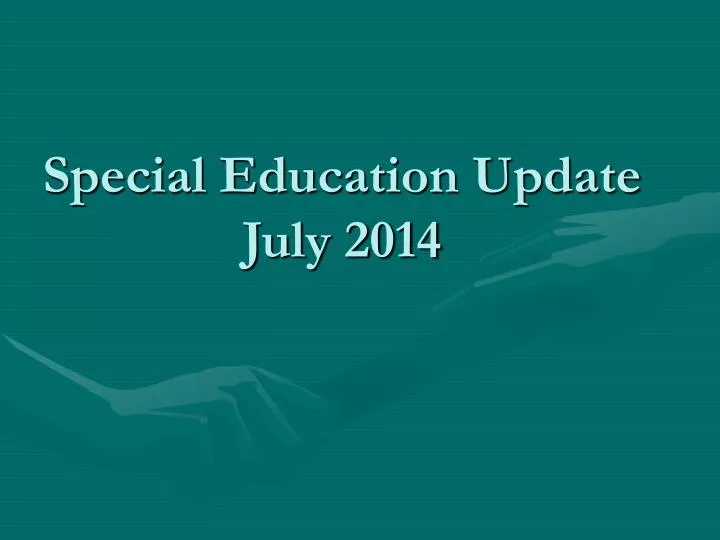 special education update july 2014