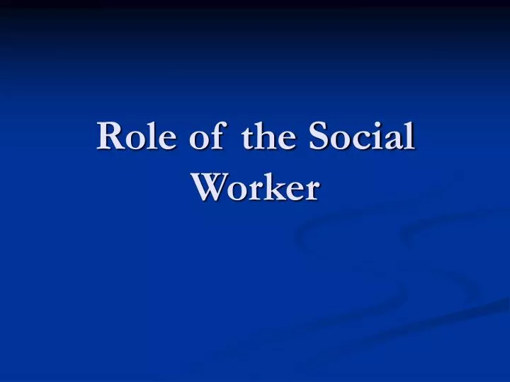 role of the social worker