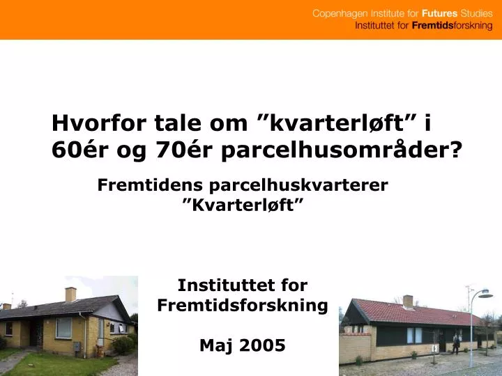 fremtidens parcelhuskvarterer kvarterl ft instituttet for fremtidsforskning maj 2005