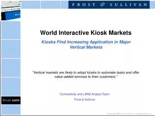 World Interactive Kiosk Markets Kiosks Find Increasing Application in Major Vertical Markets