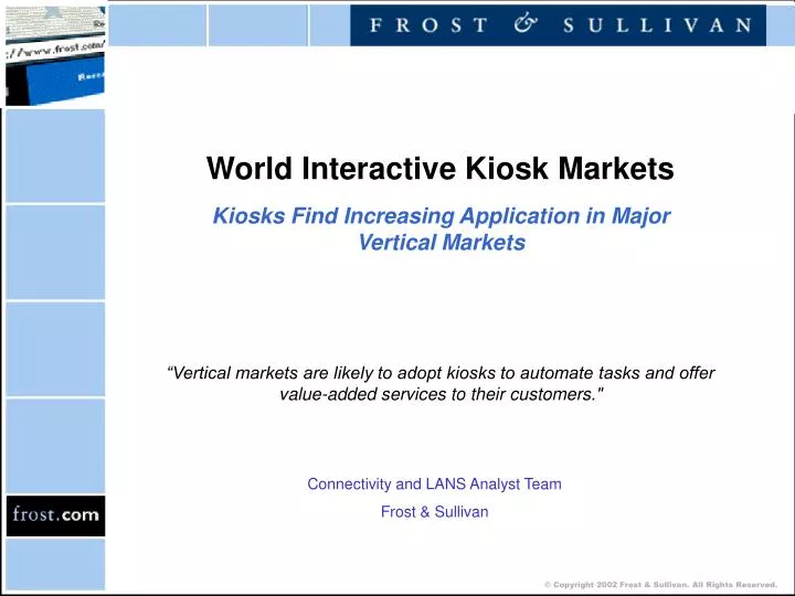 world interactive kiosk markets kiosks find increasing application in major vertical markets