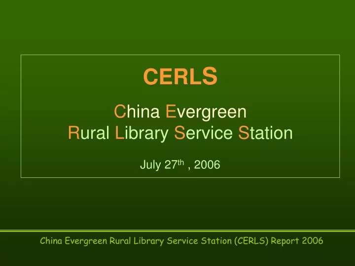 cerl s c hina e vergreen r ural l ibrary s ervice s tation july 27 th 2006