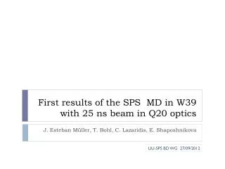 First results of the SPS MD in W39 with 25 ns beam in Q20 optics