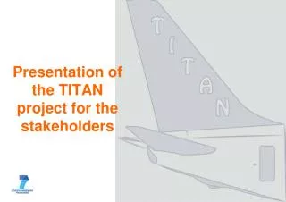 Presentation of the TITAN project for the stakeholders