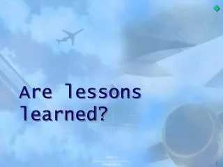 Are lessons learned?