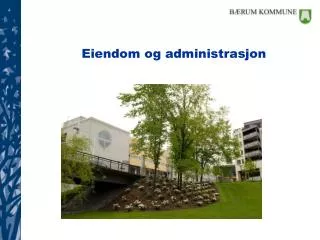 eiendom og administrasjon