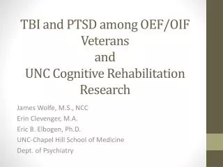 TBI and PTSD among OEF/OIF Veterans and UNC Cognitive Rehabilitation Research