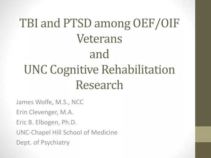 tbi and ptsd among oef oif veterans and unc cognitive rehabilitation research