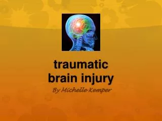 t raumatic brain injury