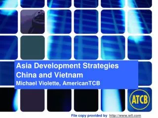 Asia Development Strategies China and Vietnam Michael Violette, AmericanTCB