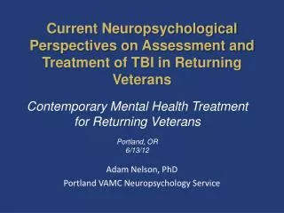 Current Neuropsychological Perspectives on Assessment and Treatment of TBI in Returning Veterans