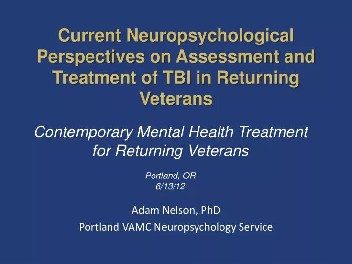 current neuropsychological perspectives on assessment and treatment of tbi in returning veterans
