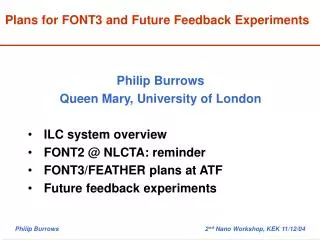 Plans for FONT3 and Future Feedback Experiments
