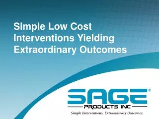 Simple Low Cost Interventions Yielding Extraordinary Outcomes