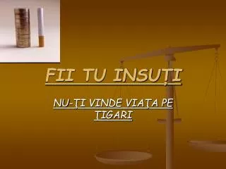 fii tu insu i