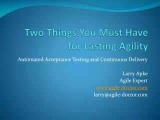 Two Things You Must Have for Lasting Agility