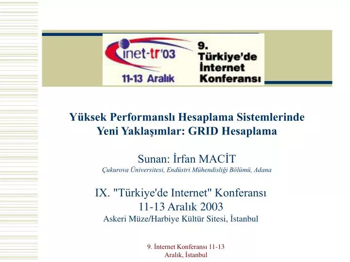 ix t rkiye de internet konferans 11 13 aral k 2003 askeri m ze harbiye k lt r sitesi stanbul