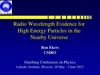 Radio Wavelength Evidence for High Energy Particles in the Nearby Universe