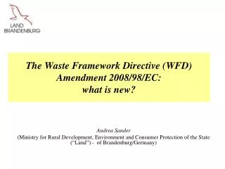 The Waste Framework Directive (WFD) Amendment 2008/98/EC: what is new?
