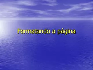 formatando a p gina