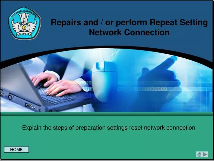 repairs and or perform repeat setting network connection