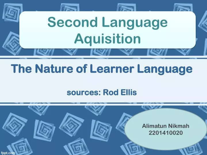 the nature of learner language sources rod ellis